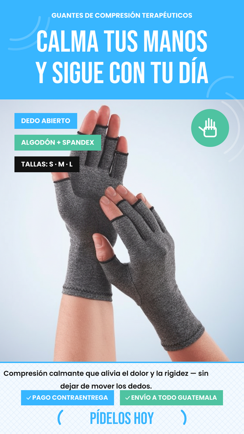 GUANTES DE COMPRESIÓN PARA ARTRITIS Y TÚNEL CARPIANO – CALMA TUS MANOS Y SIGUE CON TU DÍA